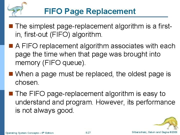 FIFO Page Replacement n The simplest page-replacement algorithm is a first- in, first-out (FIFO)