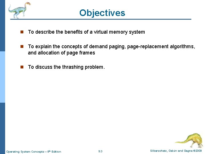 Objectives n To describe the benefits of a virtual memory system n To explain