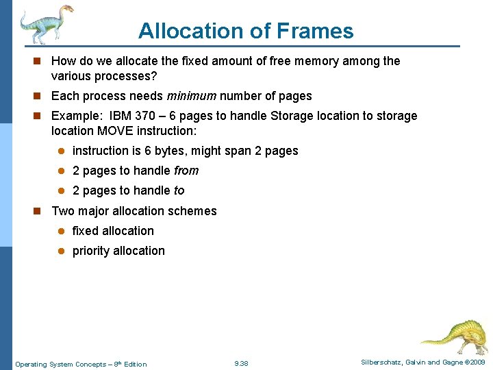 Allocation of Frames n How do we allocate the fixed amount of free memory