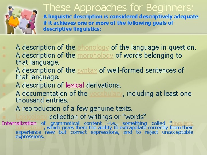 These Approaches for Beginners: A linguistic description is considered descriptively adequate if it achieves