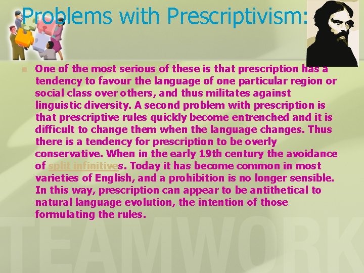 Problems with Prescriptivism: n One of the most serious of these is that prescription