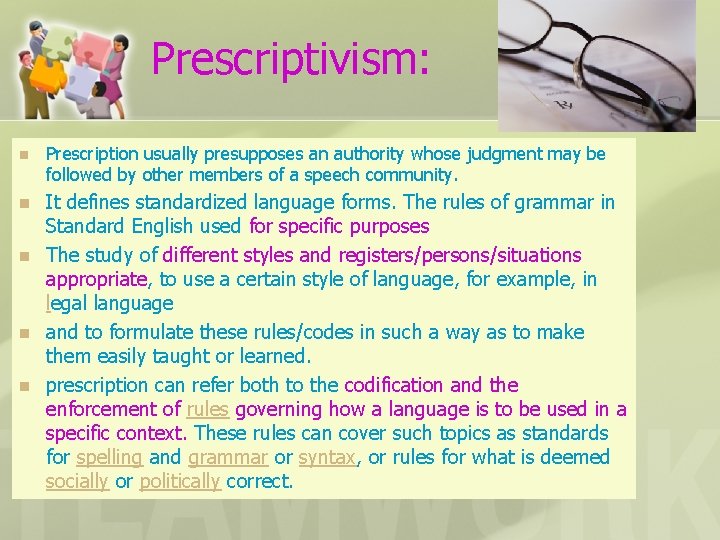 Prescriptivism: n Prescription usually presupposes an authority whose judgment may be followed by other