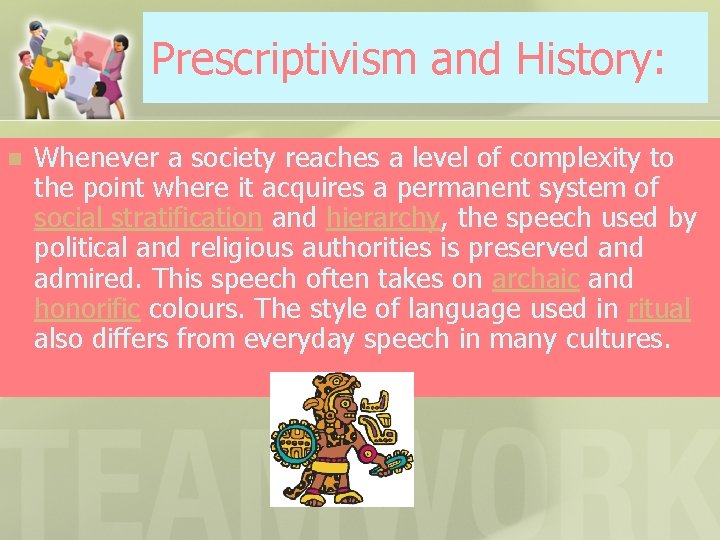 Prescriptivism and History: n Whenever a society reaches a level of complexity to the