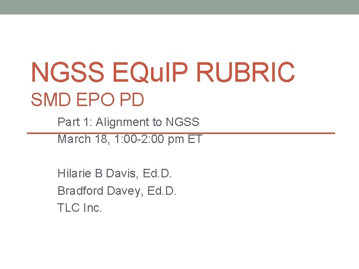 NGSS EQu. IP RUBRIC SMD EPO PD Part 1: Alignment to NGSS March 18,