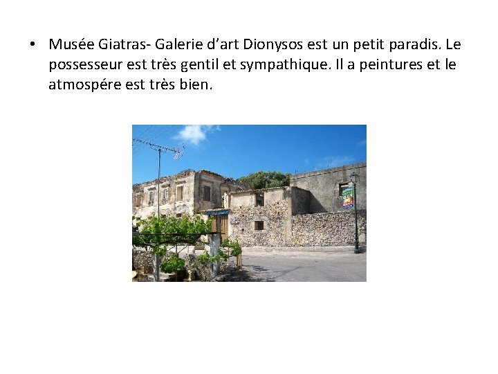  • Musée Giatras- Galerie d’art Dionysos est un petit paradis. Le possesseur est