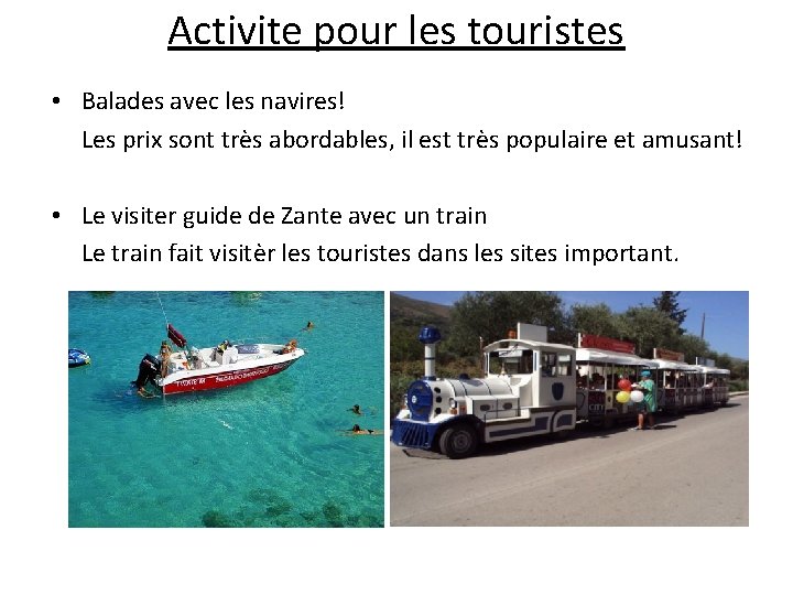 Activite pour les touristes • Balades avec les navires! Les prix sont très abordables,
