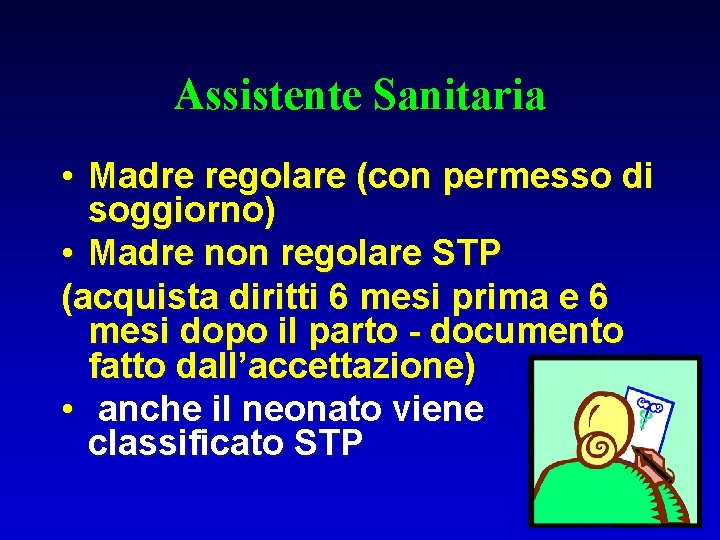 Assistente Sanitaria • Madre regolare (con permesso di soggiorno) • Madre non regolare STP