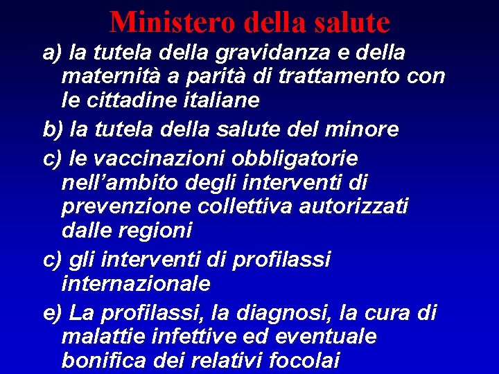 Ministero della salute a) la tutela della gravidanza e della maternità a parità di