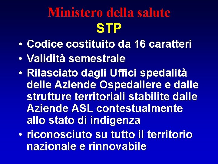 Ministero della salute STP • Codice costituito da 16 caratteri • Validità semestrale •