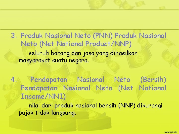 3. Produk Nasional Neto (PNN) Produk Nasional Neto (Net National Product/NNP) seluruh barang dan