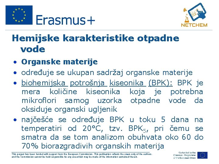 Hemijske karakteristike otpadne vode • Organske materije • određuje se ukupan sadržaj organske materije