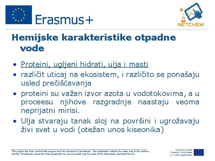 Hemijske karakteristike otpadne vode • Proteini, ugljeni hidrati, ulja i masti • različit uticaj