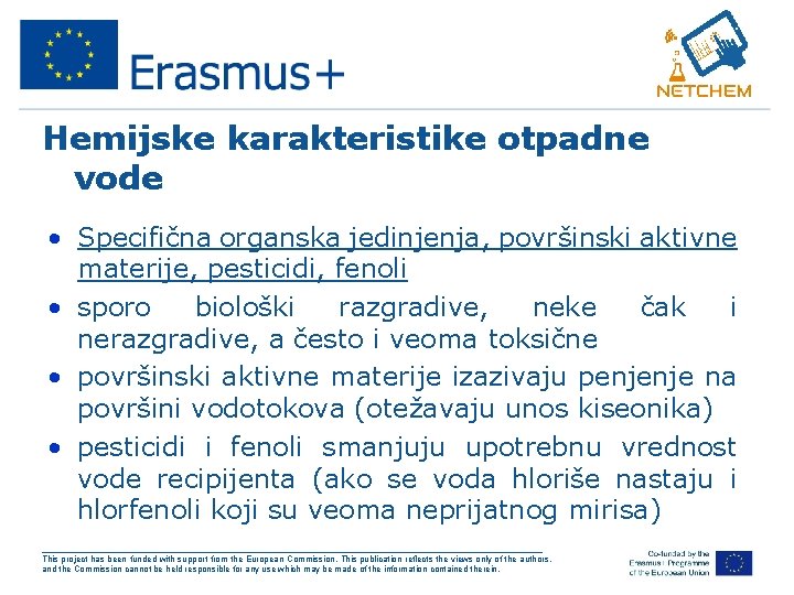 Hemijske karakteristike otpadne vode • Specifična organska jedinjenja, površinski aktivne materije, pesticidi, fenoli •