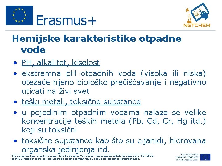 Hemijske karakteristike otpadne vode • PH, alkalitet, kiselost • ekstremna p. H otpadnih voda