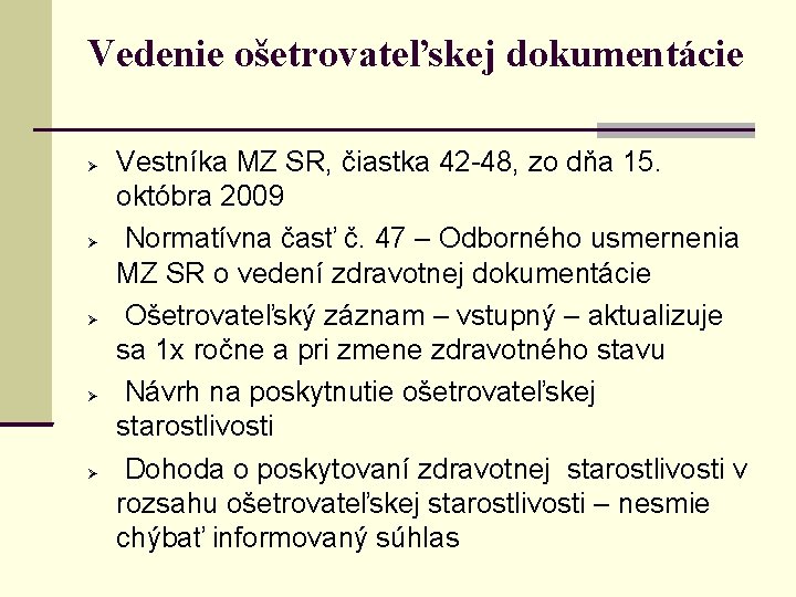 Vedenie ošetrovateľskej dokumentácie Vestníka MZ SR, čiastka 42 -48, zo dňa 15. októbra 2009
