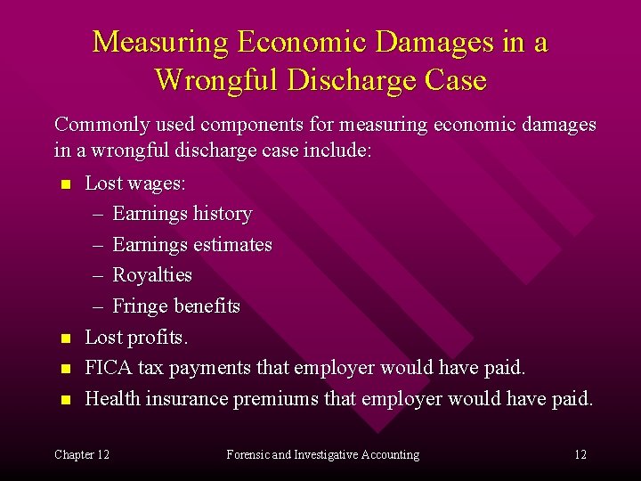 Measuring Economic Damages in a Wrongful Discharge Case Commonly used components for measuring economic