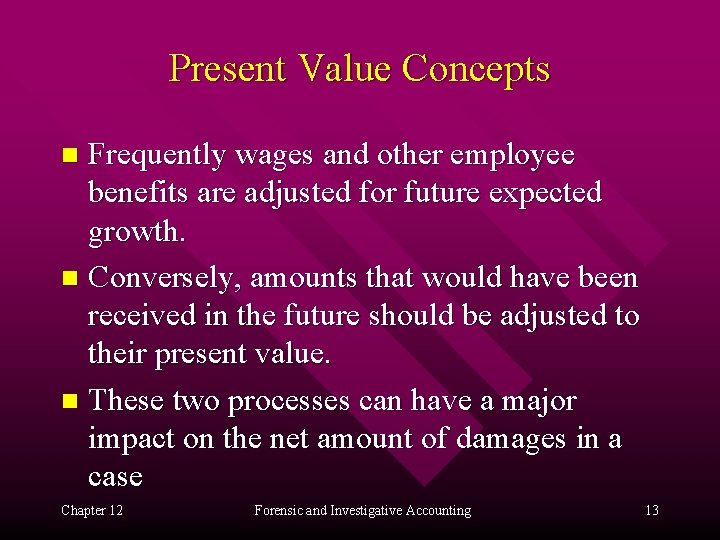 Present Value Concepts Frequently wages and other employee benefits are adjusted for future expected
