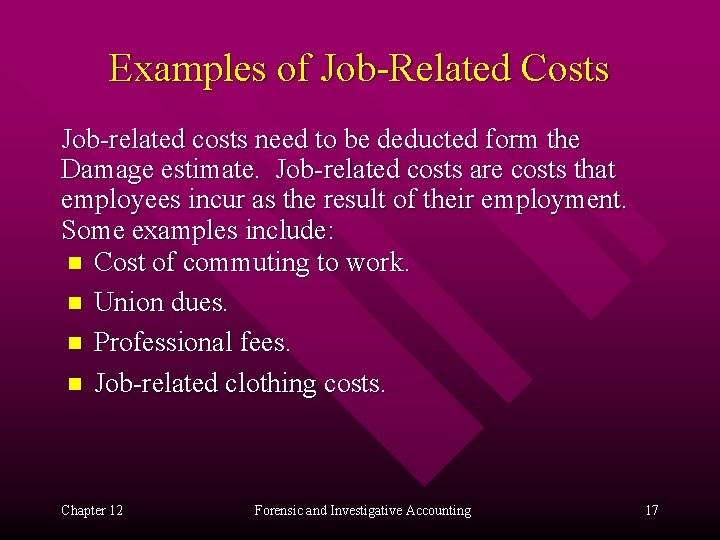 Examples of Job-Related Costs Job-related costs need to be deducted form the Damage estimate.