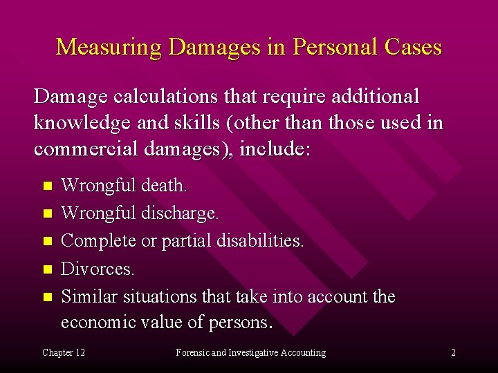 Measuring Damages in Personal Cases Damage calculations that require additional knowledge and skills (other
