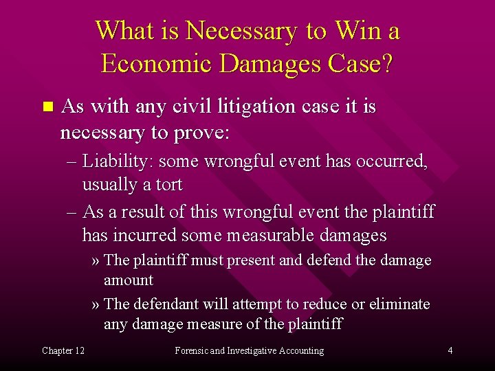 What is Necessary to Win a Economic Damages Case? n As with any civil