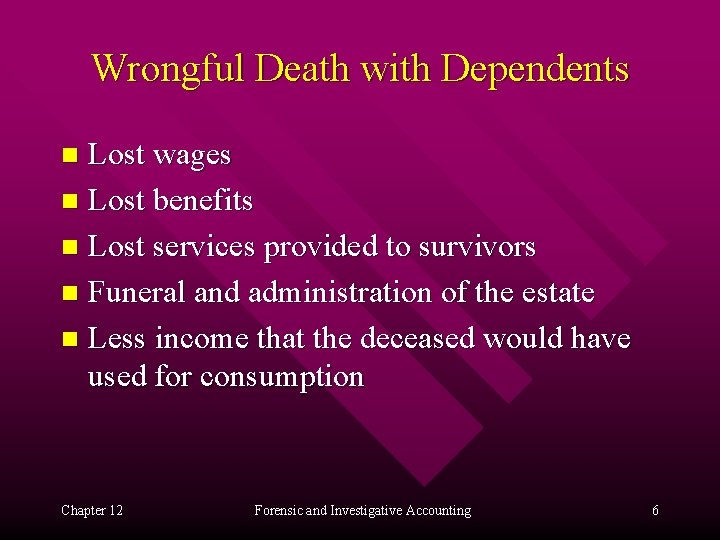 Wrongful Death with Dependents Lost wages n Lost benefits n Lost services provided to
