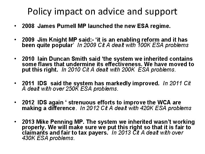 Policy impact on advice and support • 2008 James Purnell MP launched the new
