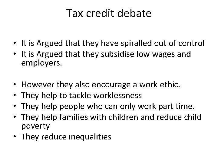 Tax credit debate • It is Argued that they have spiralled out of control