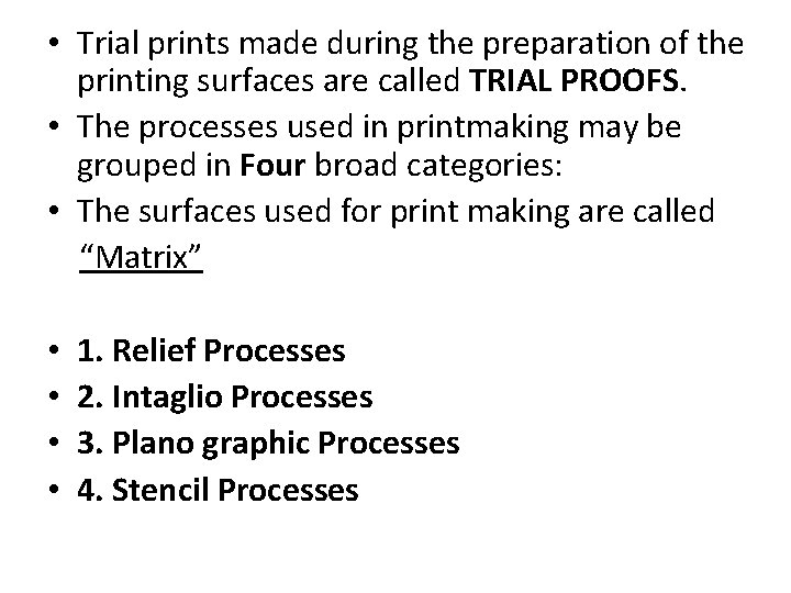  • Trial prints made during the preparation of the printing surfaces are called