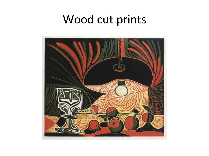 Wood cut prints 