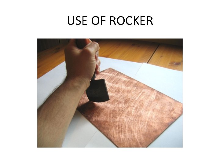 USE OF ROCKER 