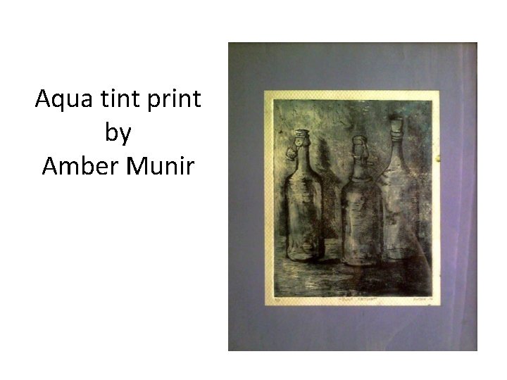 Aqua tint print by Amber Munir 