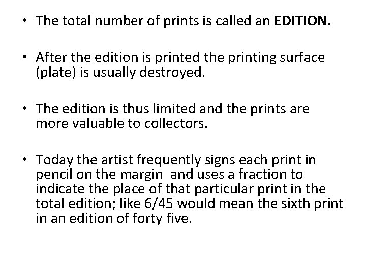  • The total number of prints is called an EDITION. • After the