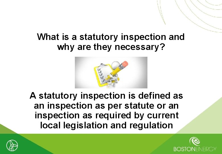 What is a statutory inspection and why are they necessary? A statutory inspection is