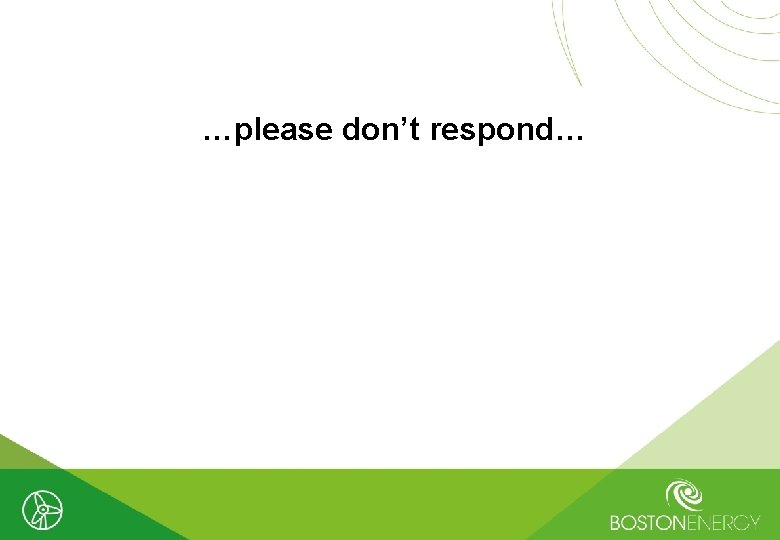 …please don’t respond… 