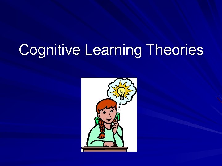 Cognitive Learning Theories 