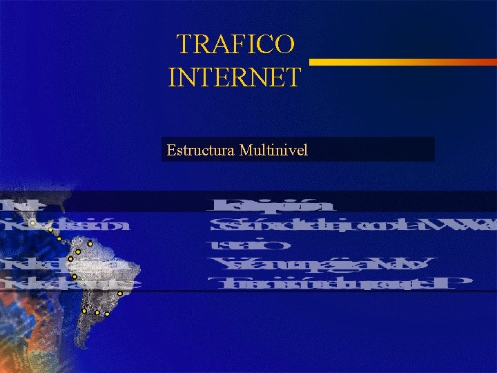 TRAFICO INTERNET Estructura Multinivel 