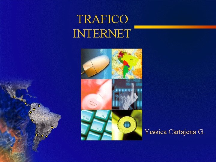 TRAFICO INTERNET Yessica Cartajena G. 