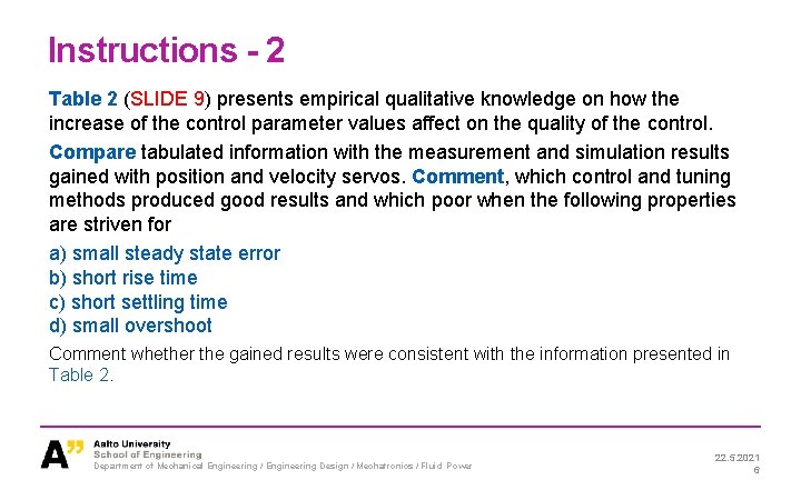 Instructions - 2 Table 2 (SLIDE 9) presents empirical qualitative knowledge on how the