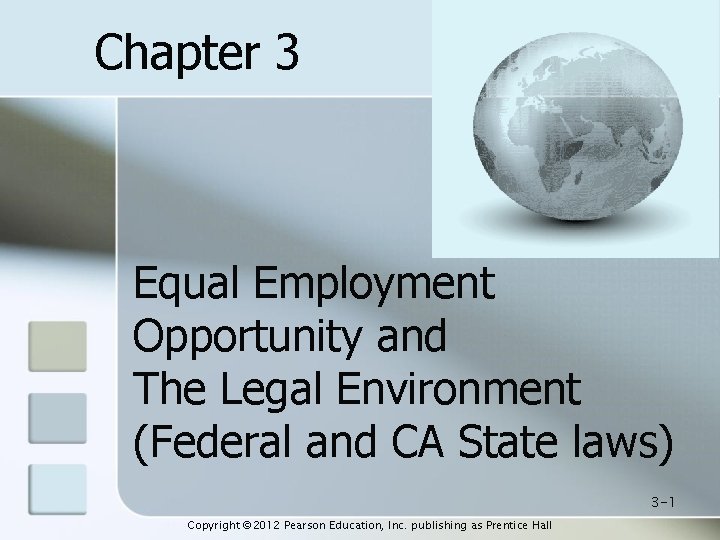 Chapter 3 Equal Employment Opportunity and The Legal Environment (Federal and CA State laws)