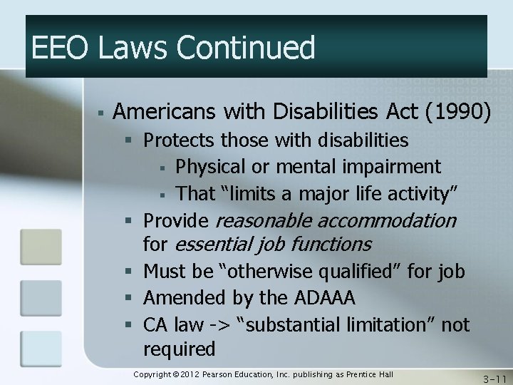 EEO Laws Continued § Americans with Disabilities Act (1990) § Protects those with disabilities