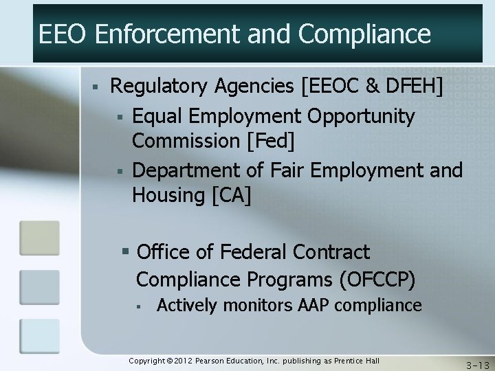 EEO Enforcement and Compliance § Regulatory Agencies [EEOC & DFEH] § Equal Employment Opportunity