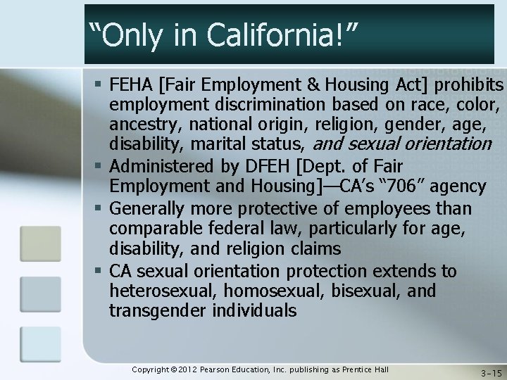 “Only in California!” § FEHA [Fair Employment & Housing Act] prohibits employment discrimination based