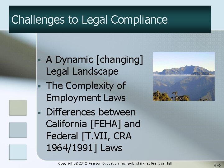 Challenges to Legal Compliance § § § A Dynamic [changing] Legal Landscape The Complexity