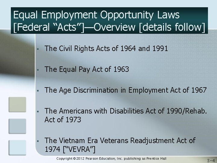 Equal Employment Opportunity Laws [Federal “Acts”]—Overview [details follow] § The Civil Rights Acts of