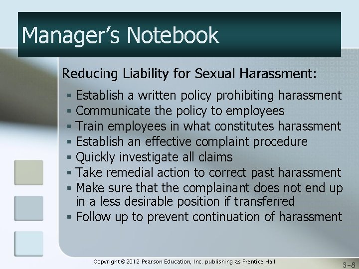 Manager’s Notebook Reducing Liability for Sexual Harassment: § Establish a written policy prohibiting harassment