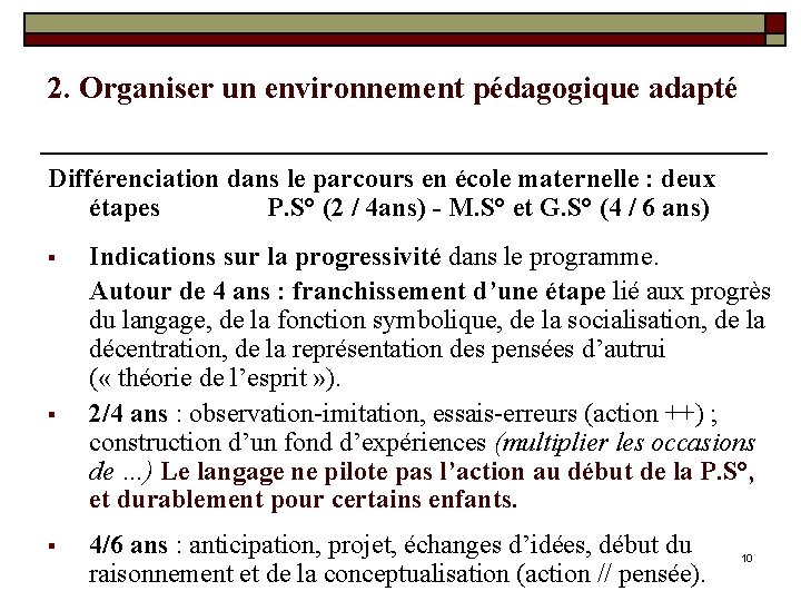 2. Organiser un environnement pédagogique adapté Différenciation dans le parcours en école maternelle :