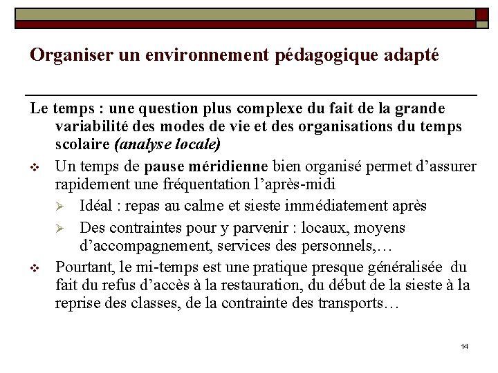 Organiser un environnement pédagogique adapté Le temps : une question plus complexe du fait