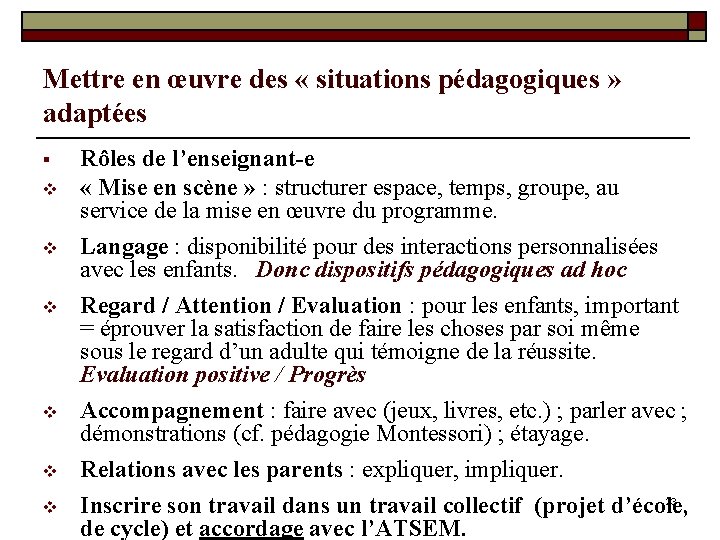 Mettre en œuvre des « situations pédagogiques » adaptées § v Rôles de l’enseignant-e