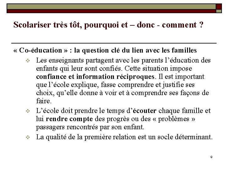 Scolariser très tôt, pourquoi et – donc - comment ? « Co-éducation » :