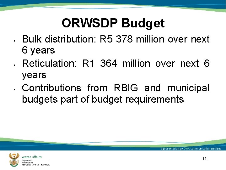 ORWSDP Budget • • • Bulk distribution: R 5 378 million over next 6